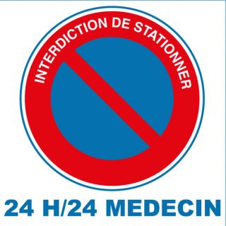 Panneau interdiction de stationner 24 H/24 Médecin alu