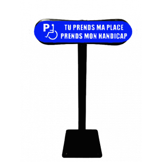 Poteau Com'Park Tu prends ma place prends mon handicap bleu