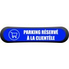 Kit Com'Park parking réservé à la clientèle (magasin)